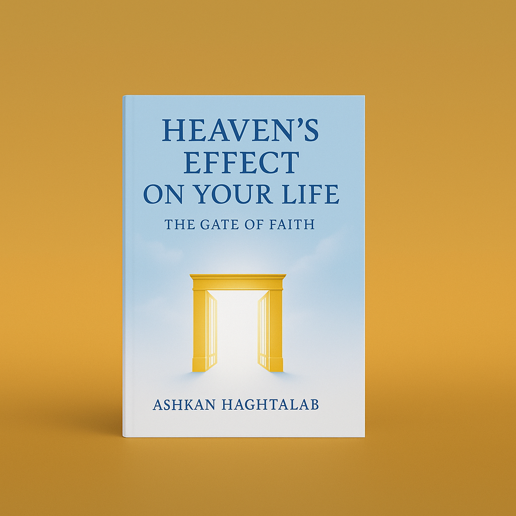 Heaven’s Effect on Your Life — The Gate of Faith